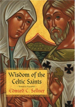Wisdom of the Celtic Saints by Ed Sellner